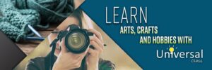Learn arts, crafts, and hobbies with Universal Class