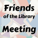 "Friends of the Library Meeting" over books in backgroun