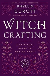 Witch crafting : a spiritual guide to making magic