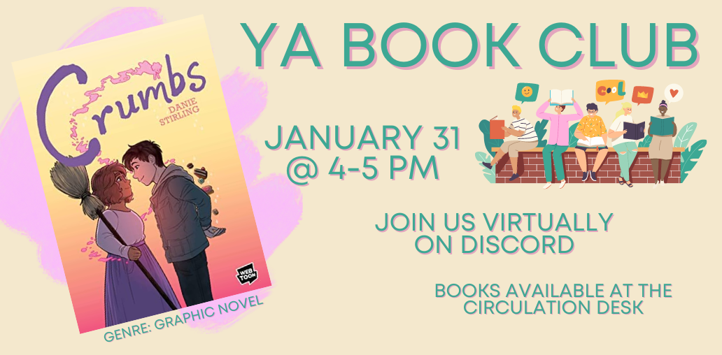 YA Book Club. January 31 @ 4-5 PM. Join us virtually or on Discord. Books available at the Circulation Desk.