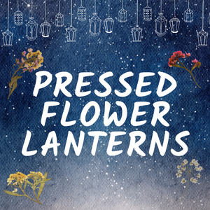 Pressed Flower Lanterns