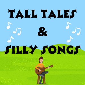 The words "Tall Tales & Silly Songs" with a man singing.