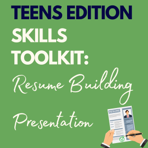 Teens Edition: Skills Toolkit: Resume Building Presentation